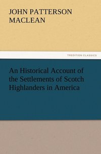 bokomslag An Historical Account of the Settlements of Scotch Highlanders in America