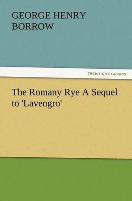 bokomslag The Romany Rye a Sequel to 'Lavengro'
