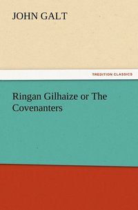 bokomslag Ringan Gilhaize or The Covenanters