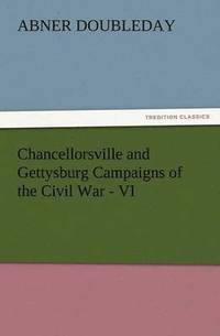 bokomslag Chancellorsville and Gettysburg Campaigns of the Civil War - VI