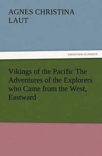 bokomslag Vikings of the Pacific the Adventures of the Explorers Who Came from the West, Eastward