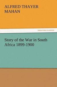 bokomslag Story of the War in South Africa 1899-1900