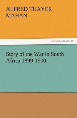 Story of the War in South Africa 1899-1900