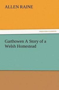 bokomslag Garthowen a Story of a Welsh Homestead