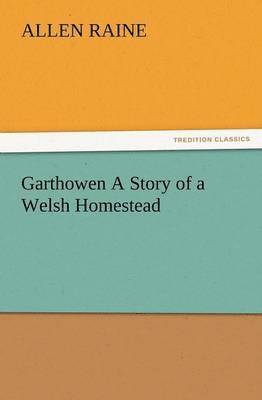 Garthowen a Story of a Welsh Homestead