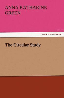 Anna Katharine Green - Circular Study, Häftad