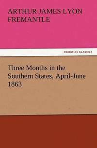 bokomslag Three Months in the Southern States, April-June 1863