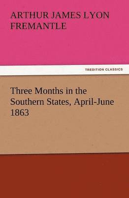 bokomslag Three Months in the Southern States, April-June 1863