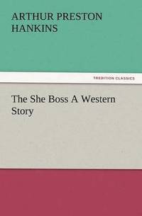 bokomslag She Boss a Western Story