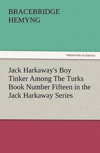 bokomslag Jack Harkaway's Boy Tinker Among the Turks Book Number Fifteen in the Jack Harkaway Series