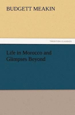 bokomslag Life in Morocco and Glimpses Beyond