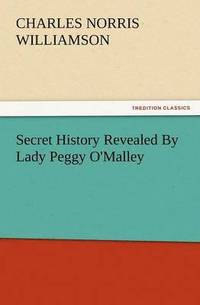 bokomslag Secret History Revealed by Lady Peggy O'Malley