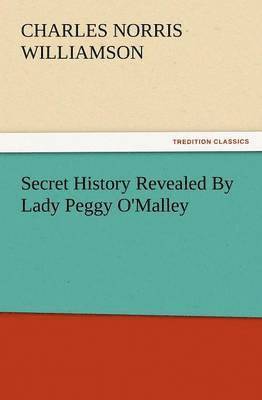 bokomslag Secret History Revealed by Lady Peggy O'Malley