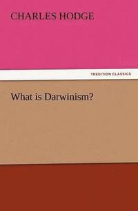bokomslag What Is Darwinism?