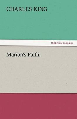 Charles King - Marion's Faith., Häftad