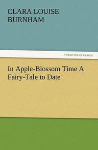 bokomslag In Apple-Blossom Time a Fairy-Tale to Date