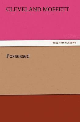 Cleveland Moffett - Possessed, Häftad
