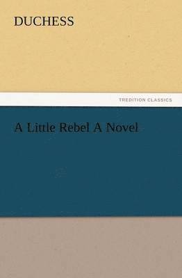 bokomslag Little Rebel a Novel
