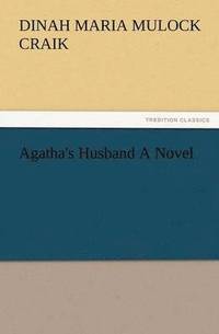 bokomslag Agatha's Husband a Novel