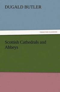 bokomslag Scottish Cathedrals and Abbeys