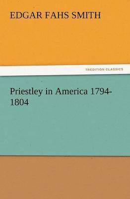 bokomslag Priestley in America 1794-1804