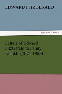 bokomslag Letters of Edward FitzGerald to Fanny Kemble (1871-1883)