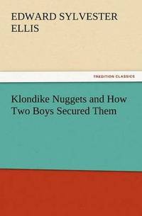 bokomslag Klondike Nuggets and How Two Boys Secured Them