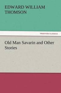 bokomslag Old Man Savarin and Other Stories