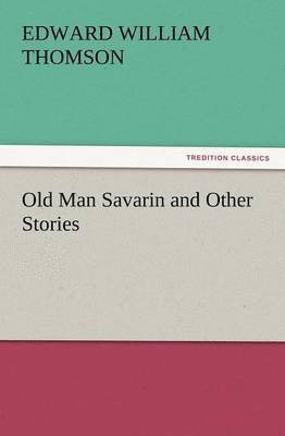 bokomslag Old Man Savarin and Other Stories