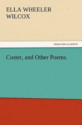 bokomslag Custer, and Other Poems.