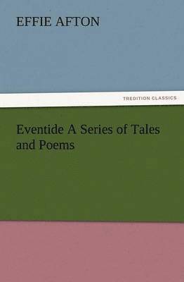 bokomslag Eventide a Series of Tales and Poems