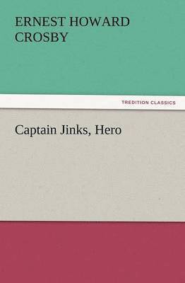 Ernest Howard Crosby - Captain Jinks, Hero, Häftad