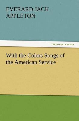 bokomslag With the Colors Songs of the American Service