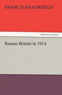 bokomslag Roman Britain in 1914