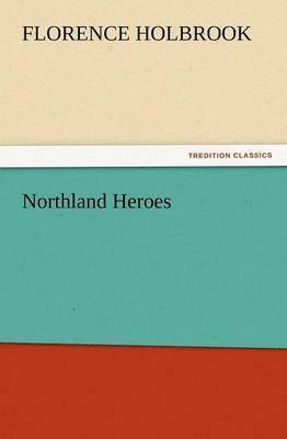 bokomslag Northland Heroes