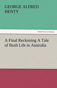 bokomslag A Final Reckoning A Tale of Bush Life in Australia