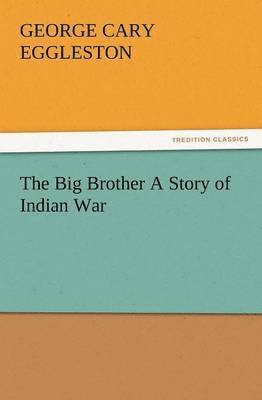 Big Brother a Story of Indian War