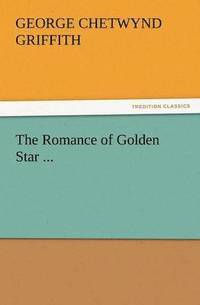 bokomslag The Romance of Golden Star ...