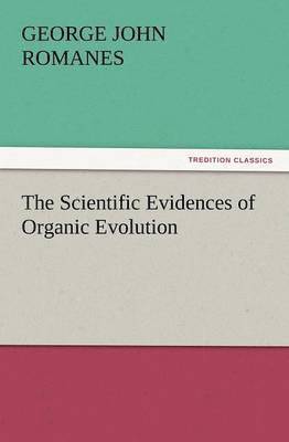 The Scientific Evidences of Organic Evolution 1