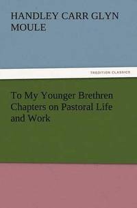 bokomslag To My Younger Brethren Chapters on Pastoral Life and Work