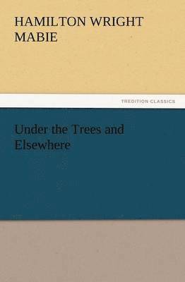 Under the Trees and Elsewhere 1