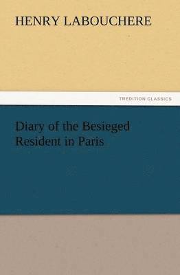 bokomslag Diary of the Besieged Resident in Paris