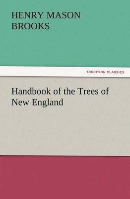 Handbook of the Trees of New England 1