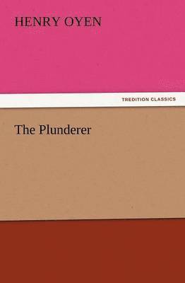 Henry Oyen - Plunderer, Häftad