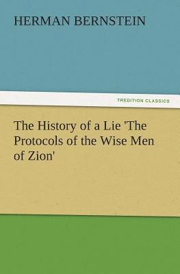 Herman Bernstein - The History of a Lie 'The Protocols of the Wise Men of Zion', Häftad