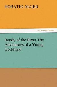 bokomslag Randy of the River the Adventures of a Young Deckhand