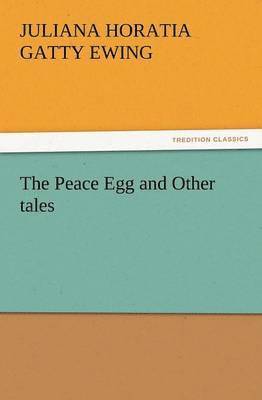 bokomslag The Peace Egg and Other Tales