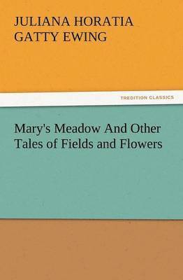 bokomslag Mary's Meadow and Other Tales of Fields and Flowers