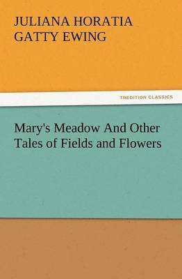 Mary's Meadow and Other Tales of Fields and Flowers 1