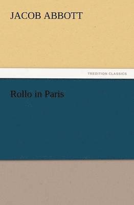 Jacob Abbott - Rollo in Paris, Häftad